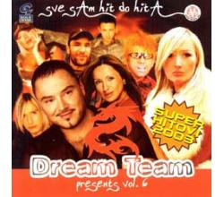 DREAM TEAM - Super hitovi 2003  Vol. 6 (CD)